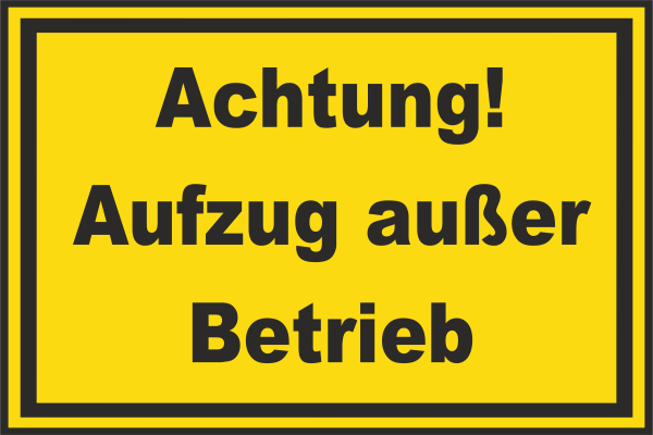 " Achtung !  Aufzug außer Betrieb "
